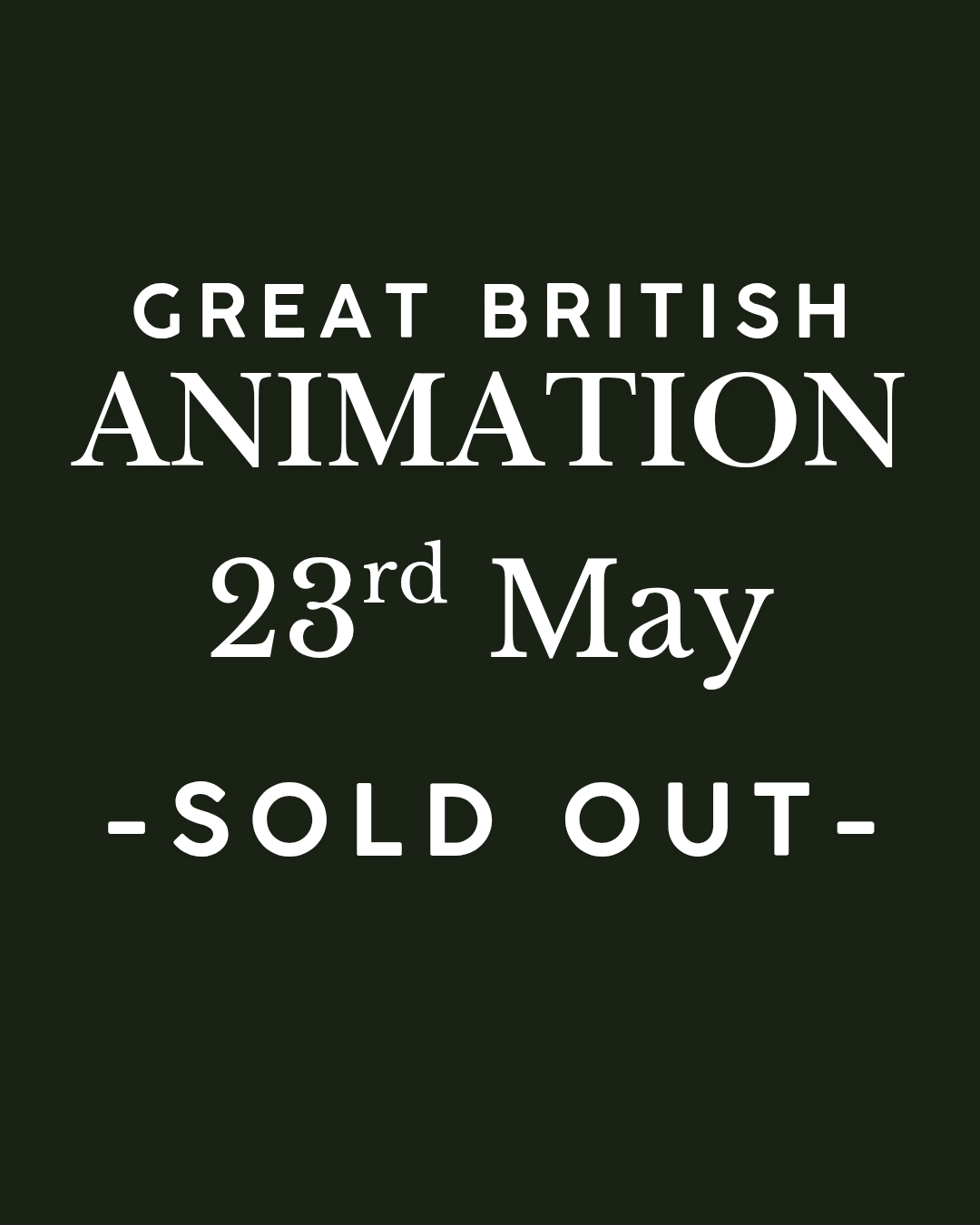 Great British Animation - Saturday 23rd May