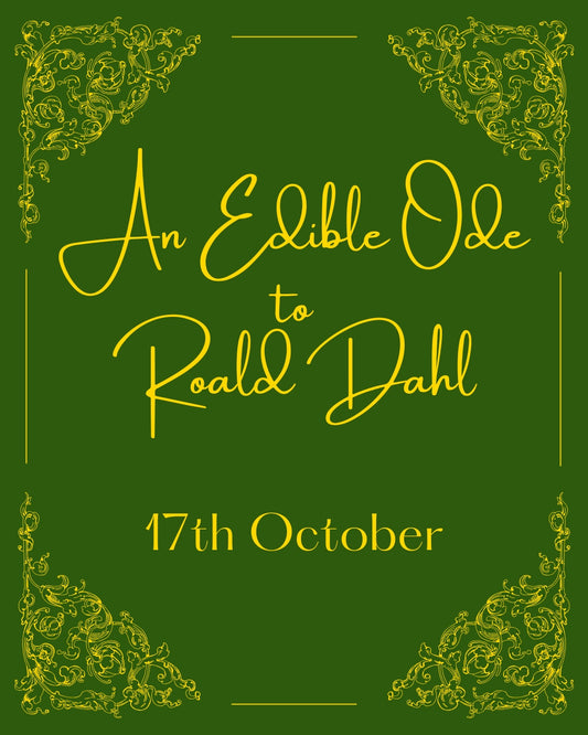 An Edible Ode to Roald Dahl - Saturday 17th October