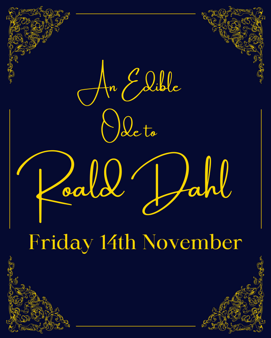 An Edible Ode to Roald Dahl - Friday 14th November