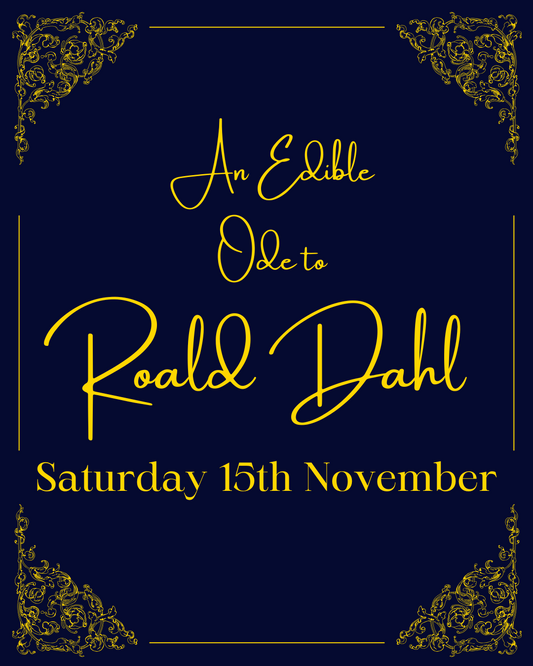 An Edible Ode to Roald Dahl - Saturday 15th November