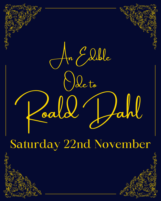 An Edible Ode to Roald Dahl - Saturday 22nd November
