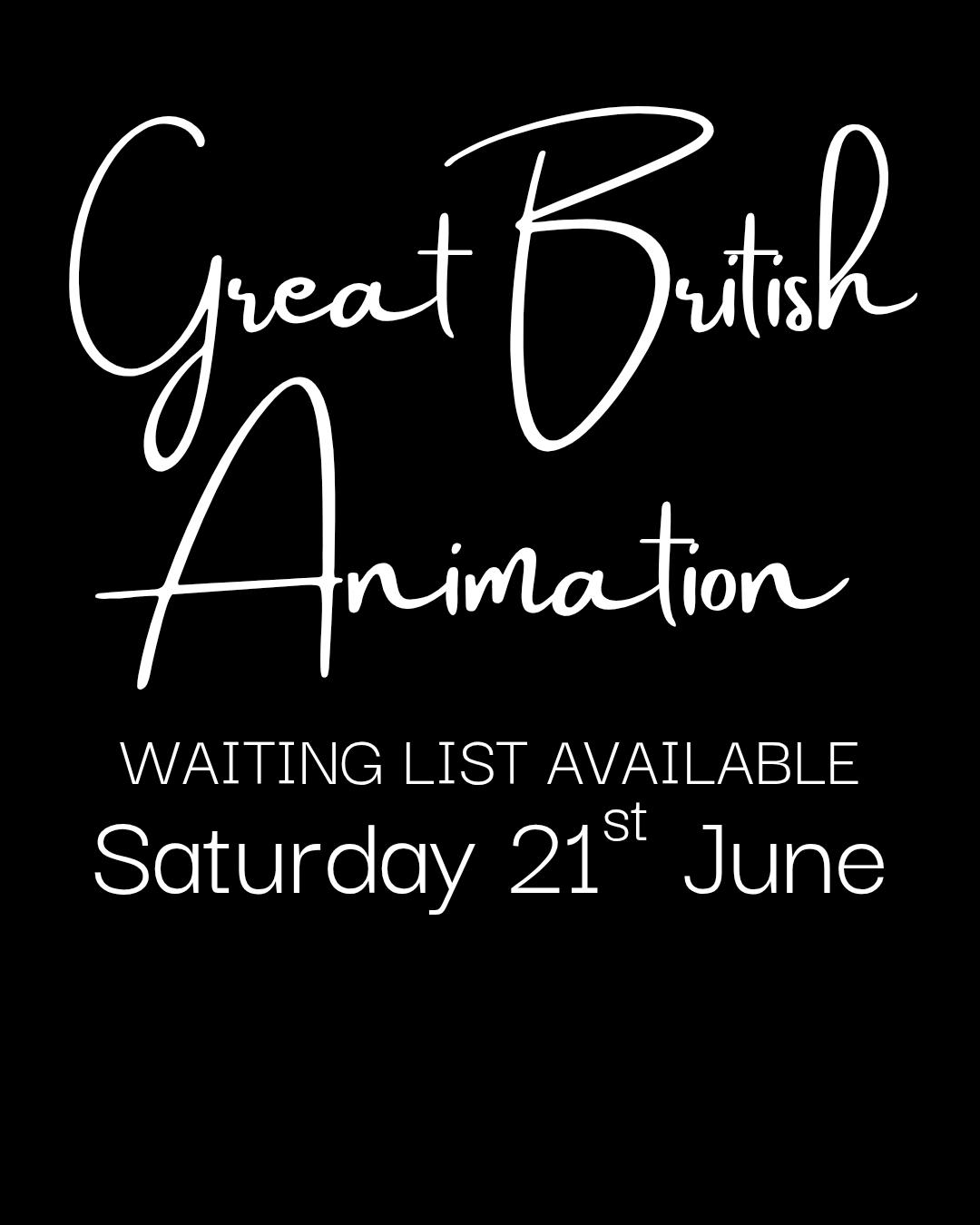 Great British Animation - Saturday 21st June 2025